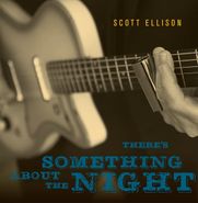 Scott Ellison, There's Something About The Night (CD)