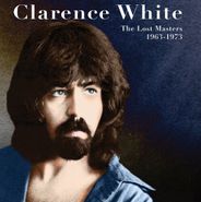 Clarence White, The Lost Masters 1963-1973 (CD)