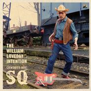 The William Loveday Intention, Cowboys Are SQ (CD)