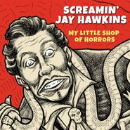 Screamin' Jay Hawkins, My Little Shop Of Horrors (CD)