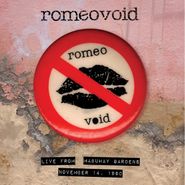 Romeo Void, Live From Mabuhay Gardens November 14, 1980 (CD)