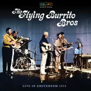 The Flying Burrito Brothers, Live In Amsterdam 1972 [Record Store Day] (LP)