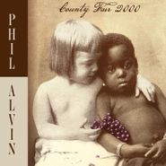 Phil Alvin, County Fair 2000 (CD)