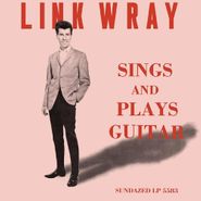 Link Wray, Sings And Plays Guitar [Pink Vinyl] (LP)