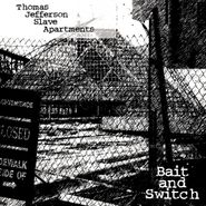 Thomas Jefferson Slave Apartments, Bait And Switch [Clear Vinyl] (LP)