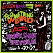 Various Artists, Something Weird: Spook Show Spectacular A-Go-Go (CD)