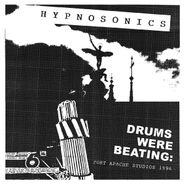 Hypnosonics, Drums Were Beating: Fort Apache Studios 1996 (LP)