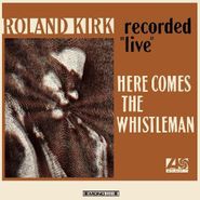 Roland Kirk, Here Comes The Whistleman [Orange Vinyl] (LP)