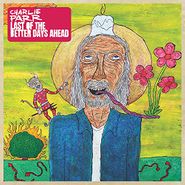 Charlie Parr, Last Of The Better Days Ahead (LP)