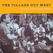 Various Artists, The Village Out West: The Lost Tapes Of Alan Oakes (CD)
