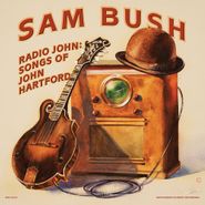 Sam Bush, Radio John: Songs Of John Hartford (CD)