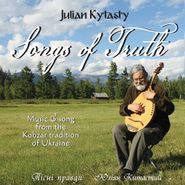 Julian Kytasty, Songs Of Truth (CD)