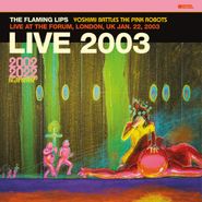 The Flaming Lips, Live At The Forum, London, UK Jan. 22, 2003 (LP)