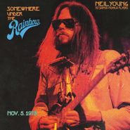 Neil Young, Somewhere Under The Rainbow, Nov. 5, 1973 (CD)