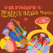 Rebirth Brass Band, Ultimate Rebirth Brass Band (LP)