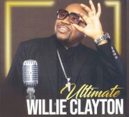 Willie Clayton, Ultimate Willie Clayton (CD)