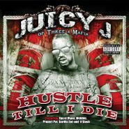 Juicy J, Hustle Till I Die (LP)