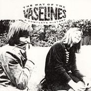 The Vaselines, The Way Of The Vaselines: A Complete History [Clear Vinyl] (LP)