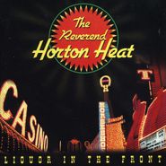 Reverend Horton Heat, Liquor In The Front [Crystal Vellum Vinyl] (LP)