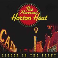 Reverend Horton Heat, Liquor In The Front (LP)