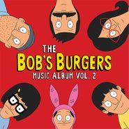 Bob's Burgers, Bob's Burgers Music Album Vol. 2 (CD)