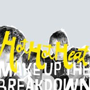 Hot Hot Heat, Make Up The Breakdown [Opaque Yellow Vinyl] (LP)