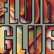 The Fluid, Glue [Silver Vinyl] (LP)