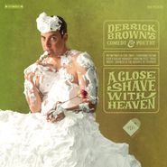 Derrick Brown, A Close Shave With Heaven (LP)
