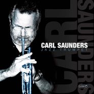 Carl Saunders, Carl Saunders, Jazz Trumpet (CD)