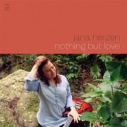 Jana Herzen, Nothing But Love (CD)