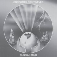 Oneohtrix Point Never, Russian Mind [Record Store Day Silver Vinyl] (LP)