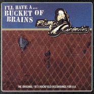 The Flamin' Groovies, Bucket Of Brains [Record Store Day] (10")