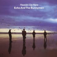 Echo & The Bunnymen, Heaven Up Here [180 Gram Vinyl] (LP)