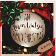Aaron Watson, An Aaron Watson Family Christmas [Re-Wrapped] (LP)