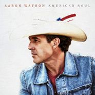 Aaron Watson, American Soul (CD)