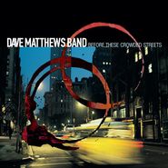 Dave Matthews Band, Before These Crowded Streets [25th Anniversary Edition] (LP)