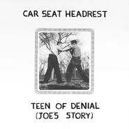 Car Seat Headrest, Teen Of Denial (Joe's Story) (CD)