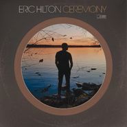 Eric Hilton, Ceremony (CD)