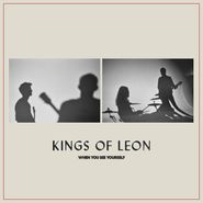 Kings Of Leon, When You See Yourself (LP)