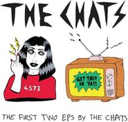 The Chats, The First Two EPs By The Chats (CD)