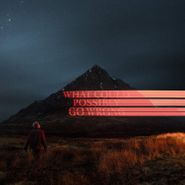 Dominic Fike, What Could Possibly Go Wrong [Clear Vinyl] (LP)