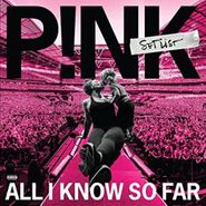 Pink, All I Know So Far: Setlist (LP)