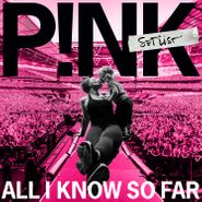 Pink, All I Know So Far: Setlist (CD)