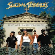 Suicidal Tendencies, How Will I Laugh Tomorrow When I Can't Even Smile Today (LP)