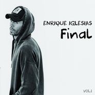 Enrique Iglesias, Final Vol. 1 (CD)