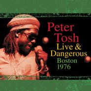 Peter Tosh, Live & Dangerous: Boston 1976 [Record Store Day Yellow Vinyl] (LP)