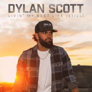 Dylan Scott, Livin' My Best Life (Still) (CD)