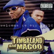 Timbaland & Magoo, Welcome To Our World (CD)