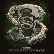 Berner, From Seed To $ale (CD)
