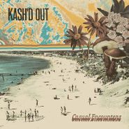 Kash'd Out, Casual Encounters (LP)
